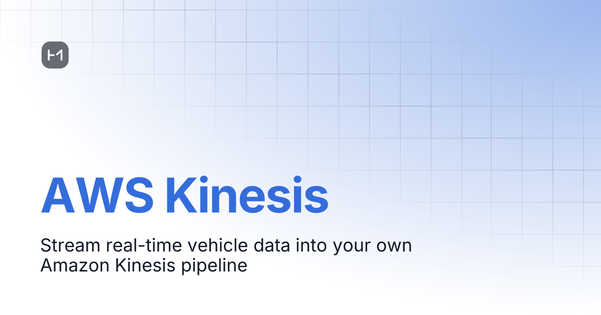 AWS Kinesis | Documentation | High Mobility Docs